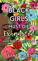 Black Girls Must Die Exhausted