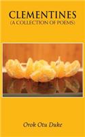 Clementines (A Collection of Poems)