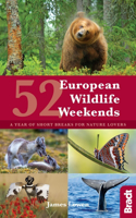 52 European Wildlife Weekends: A Year of Short Breaks for Nature Lovers