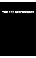 You Are Responsible