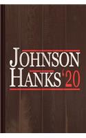 Johnson Hanks for President 2020 Journal Notebook: Blank Lined Ruled for Writing 6x9 110 Pages