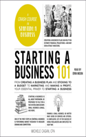 Starting a Business 101: From Creating a Business Plan and Sticking to a Budget to Marketing and Making a Profit, Your Essential Primer to Starting a Business(Adams 101)