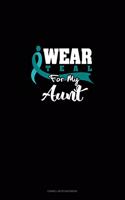 I Wear Teal for My Aunt