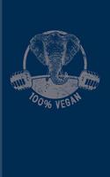 100% Vegan: Cool Vegan Elephant Lover Journal for Diet Plan, Recipe, Cookbook, Wilderness, Africa & Wildlife Fans - 6x9 - 100 Blank Lined Pages