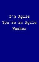 I'm Agile You're an Agile Washer