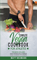 Vegan Cookbook For Athletes: This Book Includes: Vegan Bodybuilding Cookbook and Vegan Cookbook For Athletes