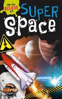 Super Space: (Can You Believe It?)