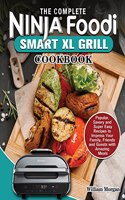 Complete Ninja Foodi Smart XL Grill Cookbook