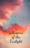 Whispers of the Twilight