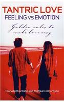 Tantric Love: Feeling vs Emotion – Golden Rules To Make Love Easy