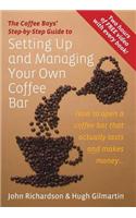 The Coffee Boys' Step-by-Step Guide to Setting Up and Managing Your Own Coffee Bar: How to open a coffee bar that actually lasts and makes makes money