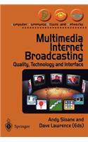 Multimedia Internet Broadcasting