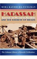 Hadassah: American Women Zionists and the Rebirth of Israel