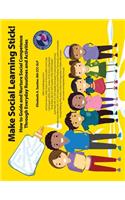 Make Social Learning Stick! How to Guide and Nurture Social Competence Through Everyday Routines and Activities