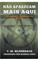 Nao Aparecam Mais Aqui - Uma Historia do Municipio de Sardis