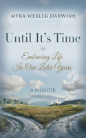 Until It's Time: Embracing Life In Our Later Years