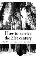 How to survive the 21st century