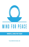 Mind for Peace: Mindful Living for Today