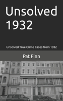 Unsolved 1932: (Unsolved)