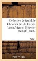 Catalogue de la Très-Belle Et Précieuse Collection de Portraits Anciens Et Modernes: de Feu M. Le Chevalier Jac. de Franck. Vente, Vienne, 18 Février 1836. Partie 1