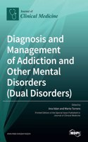 Diagnosis and Management of Addiction and Other Mental Disorders (Dual Disorders)