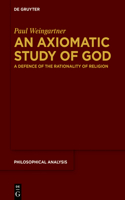 Axiomatic Study of God: A Defence of the Rationality of Religion