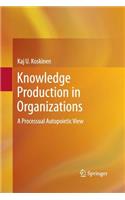 Knowledge Production in Organizations