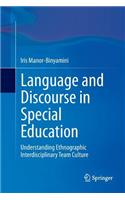 Language and Discourse in Special Education: Understanding Ethnographic Interdisciplinary Team Culture