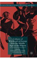 Cultures of Witchcraft in Europe from the Middle Ages to the Present
