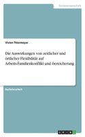 Die Auswirkungen von zeitlicher und örtlicher Flexibilität auf Arbeits-Familienkonflikt und -bereicherung