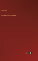 Welt auf Schienen