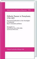 Hallesche Pastoren in Pennsylvania, 1743-1825. Eine Kritische Quellenedition Zu Ihrer Amtstatigkeit in Nordamerika