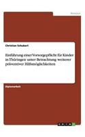 Einführung einer Vorsorgepflicht für Kinder in Thüringen unter Betrachtung weiterer präventiver Hilfsmöglichkeiten