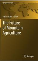 Future of Mountain Agriculture