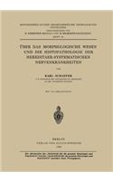 Über Das Morphologische Wesen Und Die Histopathologie Der Hereditaer-Systematischen Nervenkrankheiten