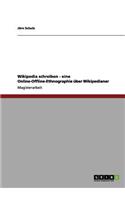 Wikipedia schreiben - eine Online-Offline-Ethnographie über Wikipedianer