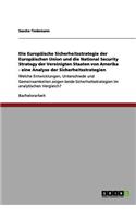 Europäische Sicherheitsstrategie der Europäischen Union und die National Security Strategy der Vereinigten Staaten von Amerika - eine Analyse der Sicherheitsstrategien