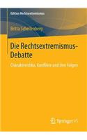 Die Rechtsextremismus-Debatte: Charakteristika, Konflikte Und Ihre Folgen