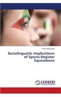 Sociolinguistic Implications of Sports-Register Equivalence: (English)