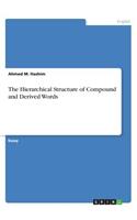 The Hierarchical Structure of Compound and Derived Words