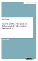 Art Club und Elite. Sind Kunst- und Kulturclubs in der Schweiz elitäre Vereinigungen?