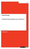 Donald Trump. Populist par excellence?
