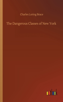 The Dangerous Classes of New York