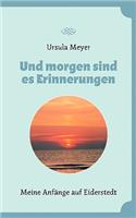 Und Morgen Sind Es Erinnerungen