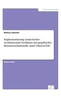 Implementierung numerischer verifizierender Verfahren mit graphischer Benutzerschnittstelle unter Oberon-XSC