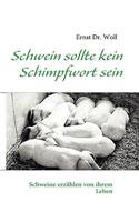 Schwein sollte kein Schimpfwort sein