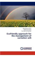 Ecofriendly approach for the management of carnation wilt