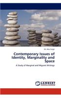 Contemporary Issues of Identity, Marginality and Space