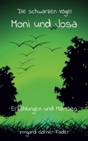 schwarzen Vögel Moni und Josa: Erzählungen und Märchen