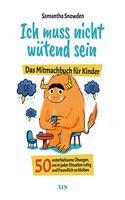 Ich muss nicht wutend sein